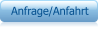 Anfrage/Anfahrt